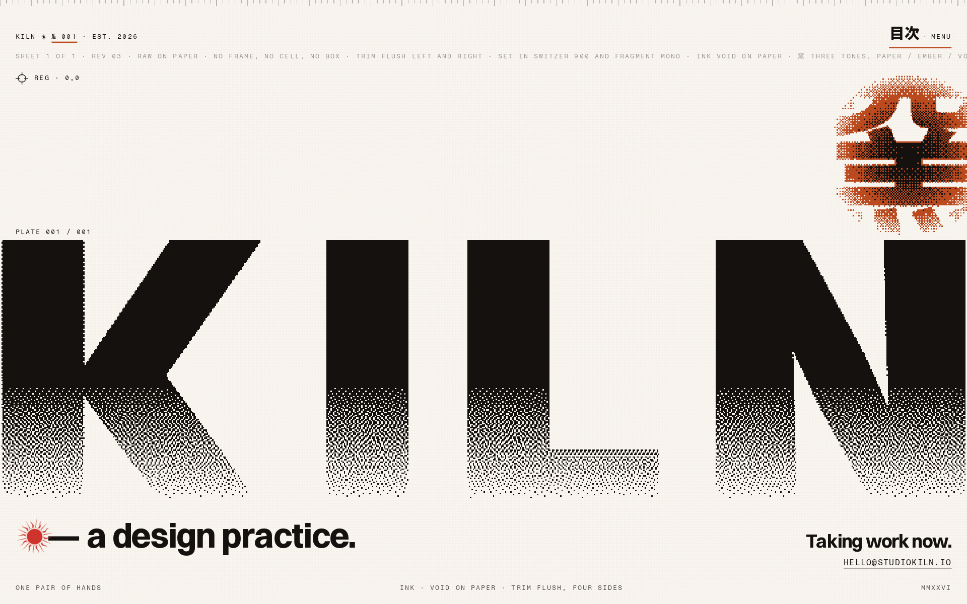 The shipped homepage: 窯 posterized to three tones and bleeding off the right trim, KILN set huge in Switzer 900 and coming apart at the baseline under an Atkinson screen, and the studio's one-line sentence set beneath it.